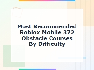 Top Roblox Mobile Obstacle Courses Ranked by Difficulty