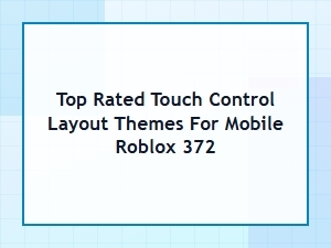 Top Rated Touch Control Layouts for Mobile Roblox